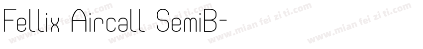 Fellix Aircall SemiB字体转换